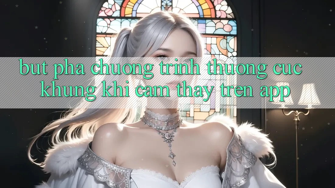 Bứt Phá Chương trình thưởng Cực Khủng Khi Cảm thấy Trên App