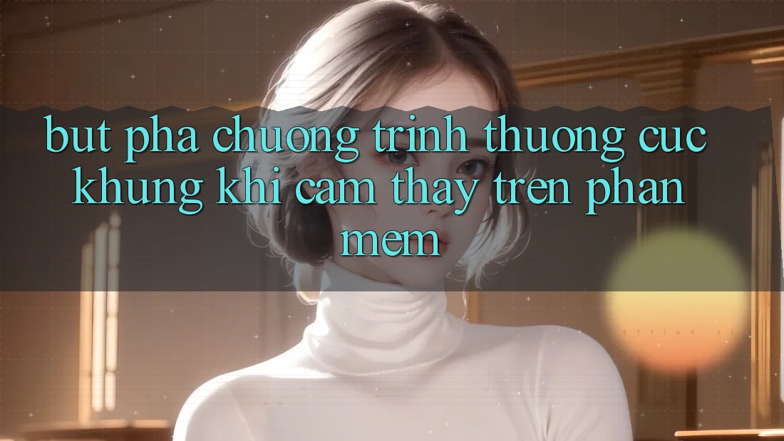 Bứt Phá Chương trình thưởng Cực Khủng Khi Cảm thấy Trên Phần mềm