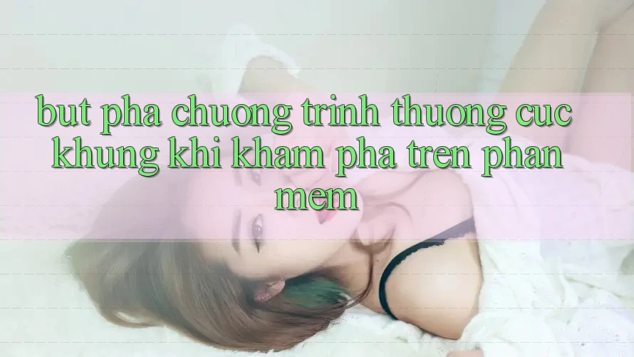 Bứt Phá Chương trình thưởng Cực Khủng Khi Khám phá Trên Phần mềm Bứt Phá Chương trình thưởng Cực Khủng Khi Khám phá Trên Phần mềm