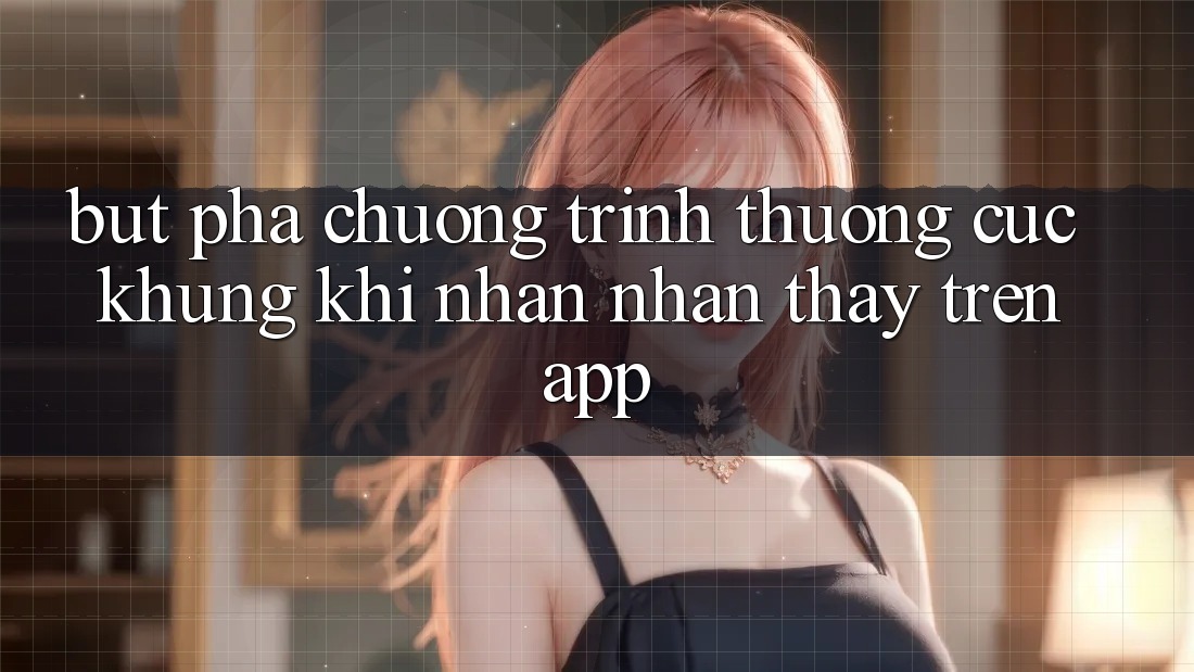 Bứt Phá Chương trình thưởng Cực Khủng Khi Nhận nhận thấy Trên App Bứt Phá Chương trình thưởng Cực Khủng Khi Nhận nhận thấy Trên App