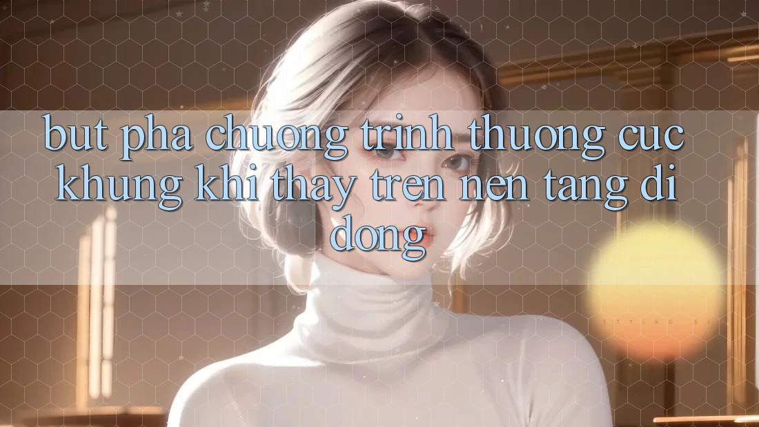 Bứt Phá Chương trình thưởng Cực Khủng Khi Thấy Trên Nền tảng di động Bứt Phá Chương trình thưởng Cực Khủng Khi Thấy Trên Nền tảng di động