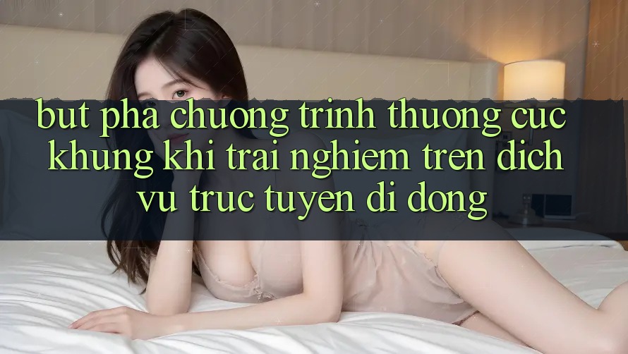 Bứt Phá Chương trình thưởng Cực Khủng Khi Trải nghiệm Trên Dịch vụ trực tuyến di động Bứt Phá Chương trình thưởng Cực Khủng Khi Trải nghiệm Trên Dịch vụ trực tuyến di động