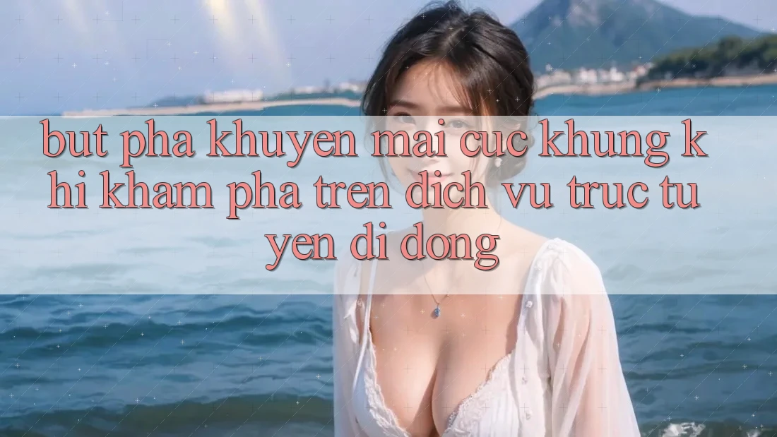 Bứt Phá Khuyến Mãi Cực Khủng Khi Khám phá Trên Dịch vụ trực tuyến di động Bứt Phá Khuyến Mãi Cực Khủng Khi Khám phá Trên Dịch vụ trực tuyến di động