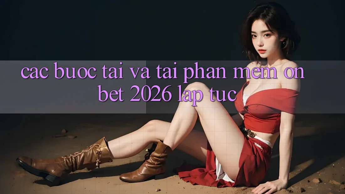 Các bước Tải Và Tải Phần mềm Onbet 2026 Lập tức Các bước Tải Và Tải Phần mềm Onbet 2026 Lập tức