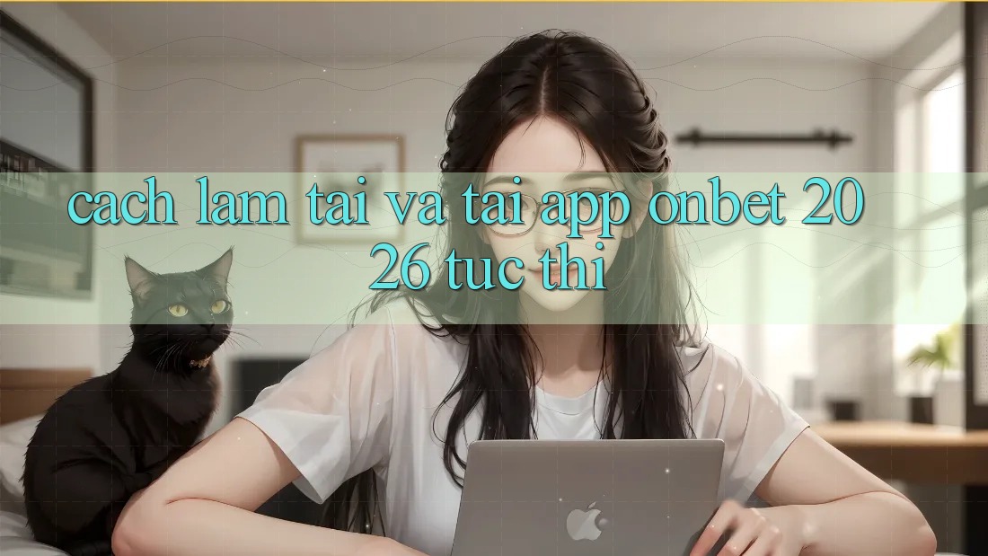 Cách làm Tải Và Tải App Onbet 2026 Tức thì Cách làm Tải Và Tải App Onbet 2026 Tức thì