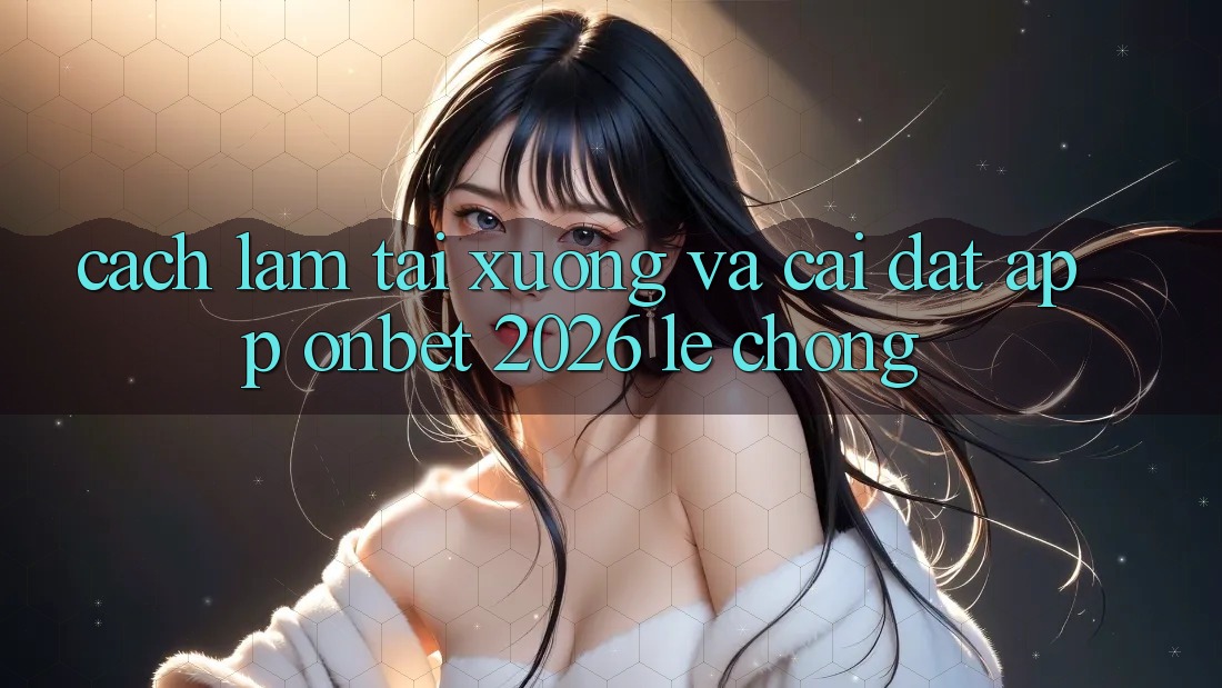 Cách làm Tải xuống Và Cài Đặt App Onbet 2026 Lẹ Chóng Cách làm Tải xuống Và Cài Đặt App Onbet 2026 Lẹ Chóng