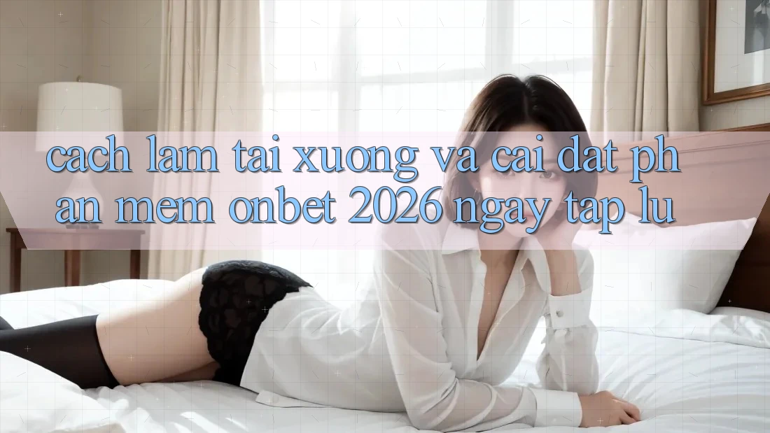 Cách làm Tải xuống Và Cài Đặt Phần mềm Onbet 2026 Ngay tắp lự Cách làm Tải xuống Và Cài Đặt Phần mềm Onbet 2026 Ngay tắp lự