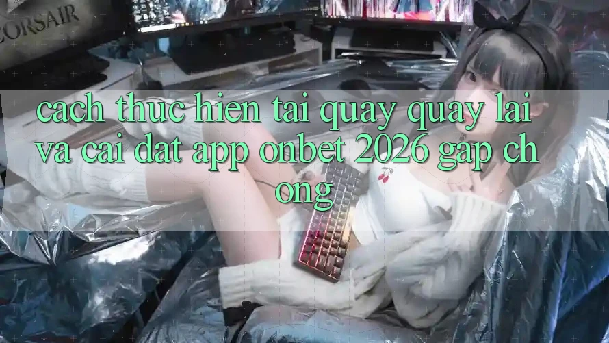 Cách thực hiện Tải quay quay lại Và Cài Đặt App Onbet 2026 Gấp Chóng Cách thực hiện Tải quay quay lại Và Cài Đặt App Onbet 2026 Gấp Chóng