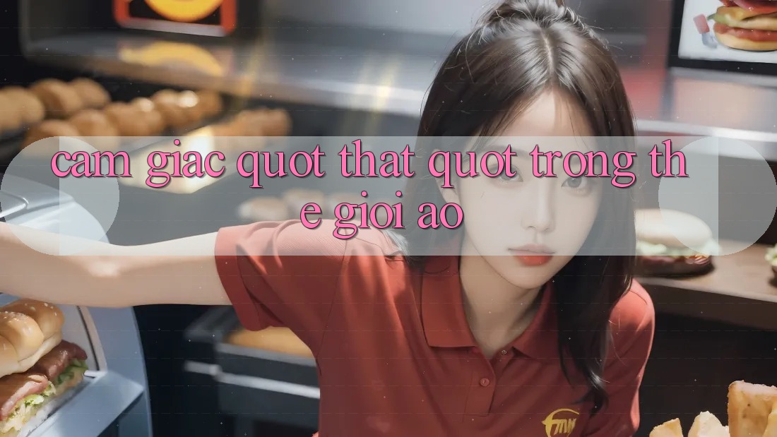 Cảm giác " thật" trong thế giới ảo