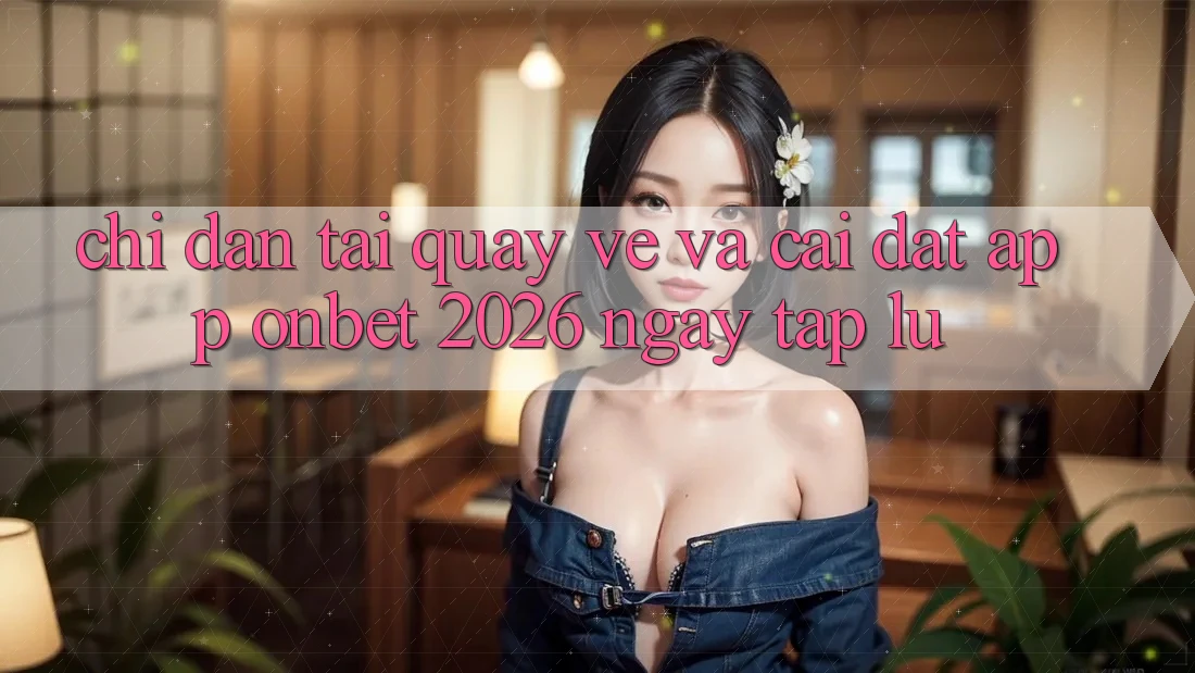 Chỉ dẫn Tải quay về Và Cài Đặt App Onbet 2026 Ngay tắp lự Chỉ dẫn Tải quay về Và Cài Đặt App Onbet 2026 Ngay tắp lự