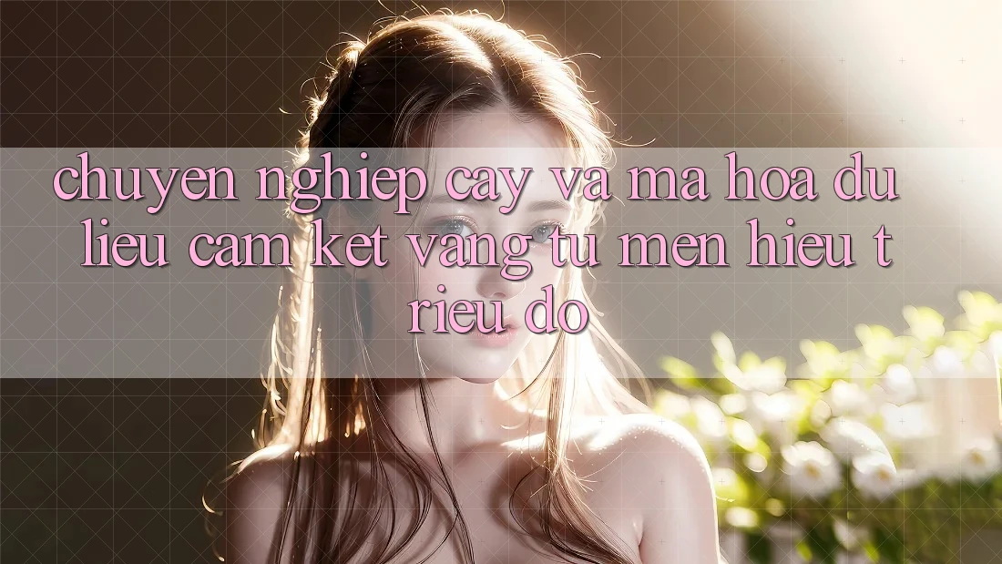 Chuyên nghiệp cậy Và Mã hóa dữ liệu: Cam Kết Vàng Từ Mến Hiệu Triệu Đô Chuyên nghiệp cậy Và Mã hóa dữ liệu: Cam Kết Vàng Từ Mến Hiệu Triệu Đô