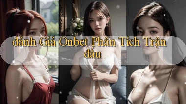 đánh giá onbet phân tích trận đấu