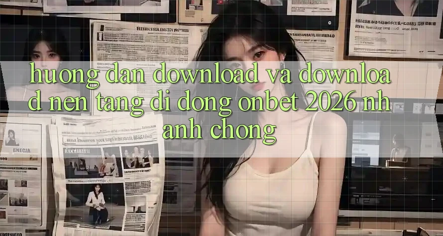 Hướng Dẫn Download Và Download Nền tảng di động Onbet 2026 Nhanh chóng Hướng Dẫn Download Và Download Nền tảng di động Onbet 2026 Nhanh chóng
