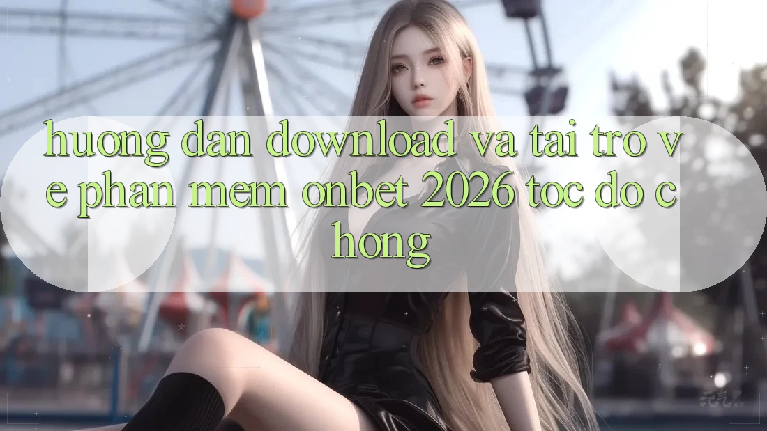 Hướng Dẫn Download Và Tải trở về Phần mềm Onbet 2026 Tốc độ Chóng Hướng Dẫn Download Và Tải trở về Phần mềm Onbet 2026 Tốc độ Chóng