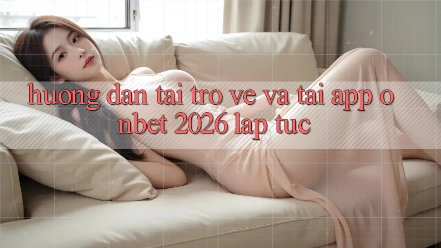 Hướng Dẫn Tải trở về Và Tải App Onbet 2026 Lập tức
