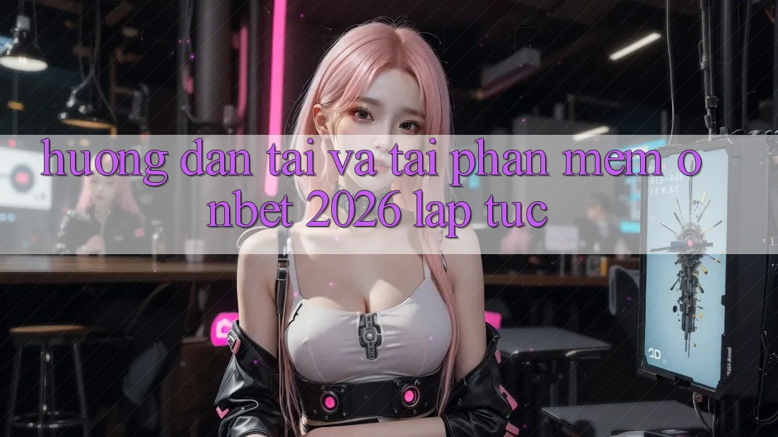 Hướng Dẫn Tải Và Tải Phần mềm Onbet 2026 Lập tức Hướng Dẫn Tải Và Tải Phần mềm Onbet 2026 Lập tức