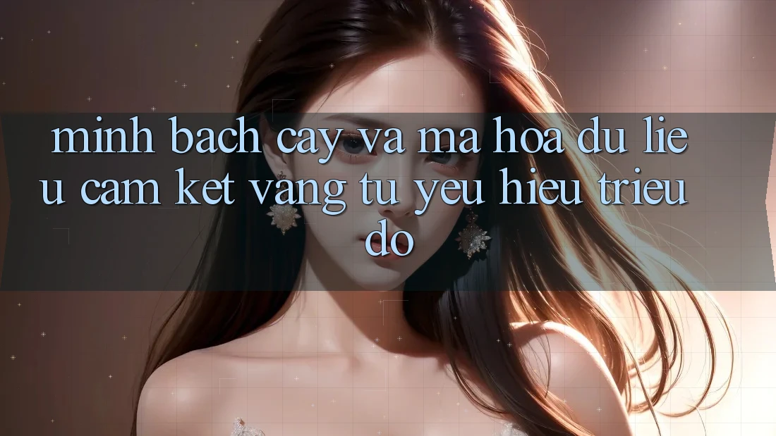 Minh bạch cậy Và Mã hóa dữ liệu: Cam Kết Vàng Từ Yêu Hiệu Triệu Đô Minh bạch cậy Và Mã hóa dữ liệu: Cam Kết Vàng Từ Yêu Hiệu Triệu Đô