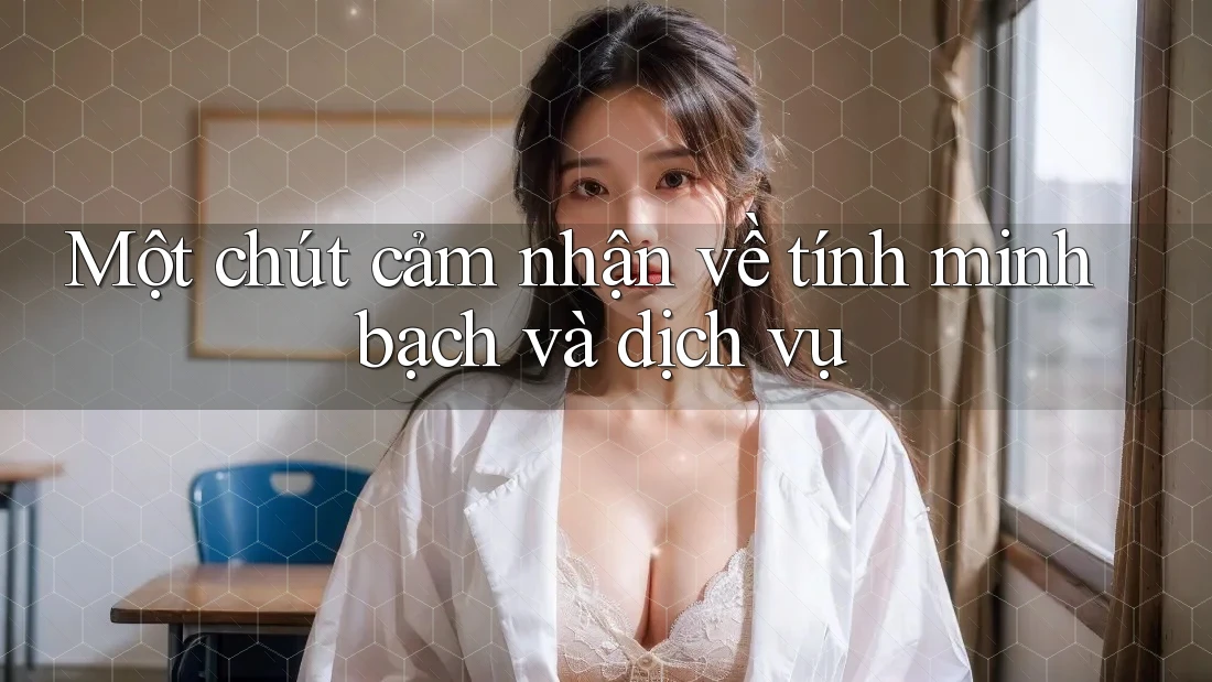 Một chút cảm nhận về tính minh bạch và dịch vụ Một chút cảm nhận về tính minh bạch và dịch vụ