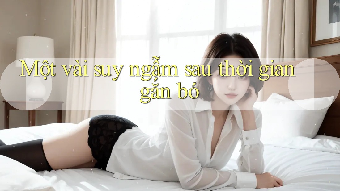 Một vài suy ngẫm sau thời gian gắn bó Một vài suy ngẫm sau thời gian gắn bó