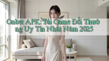 onbet  apk tải game đổi thưởng uy tín nhất năm 2025