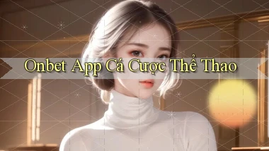 onbet app cá cược thể thao
