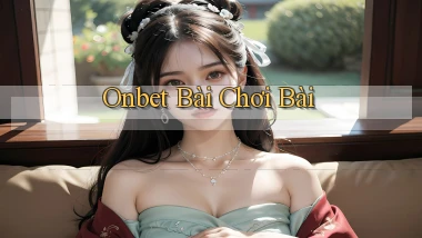 onbet bài chơi bài