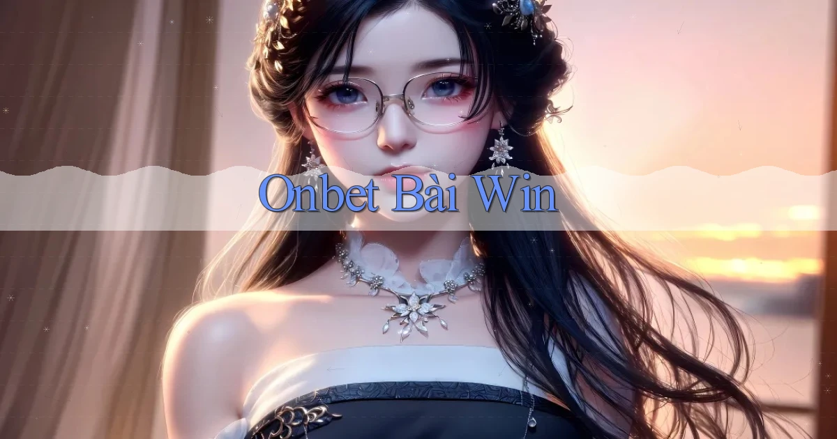 onbet bài win