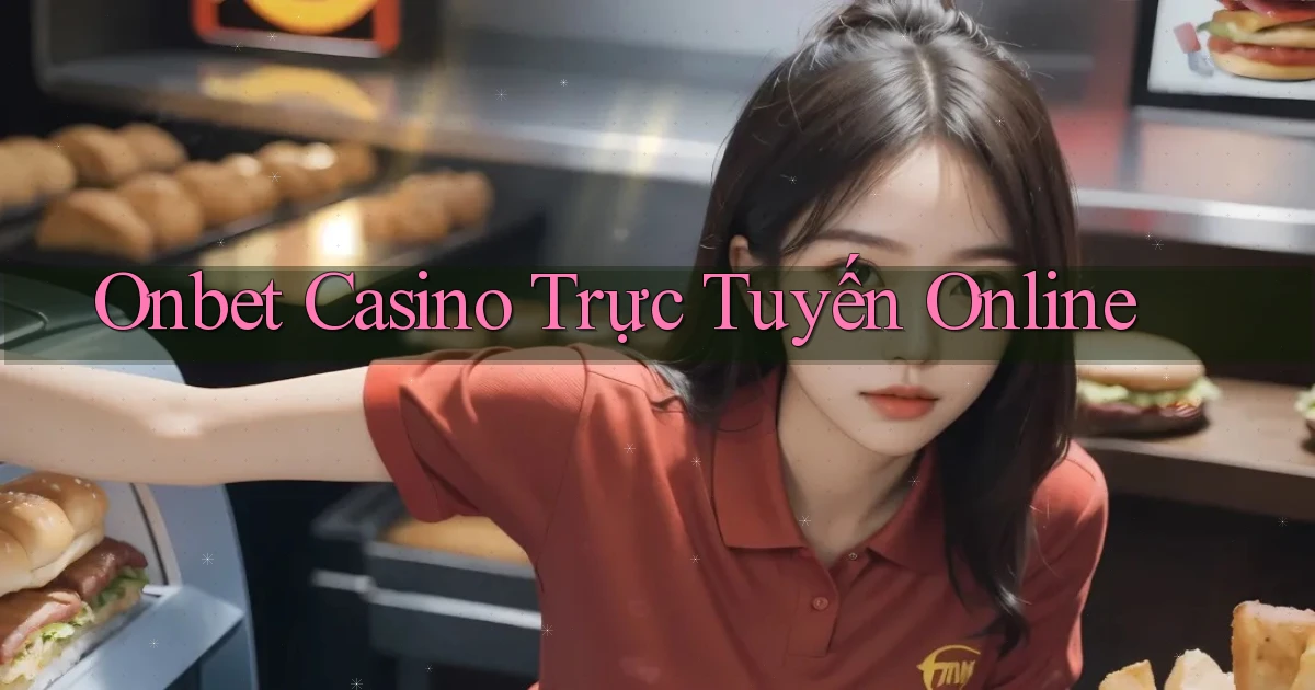 onbet casino trực tuyến online