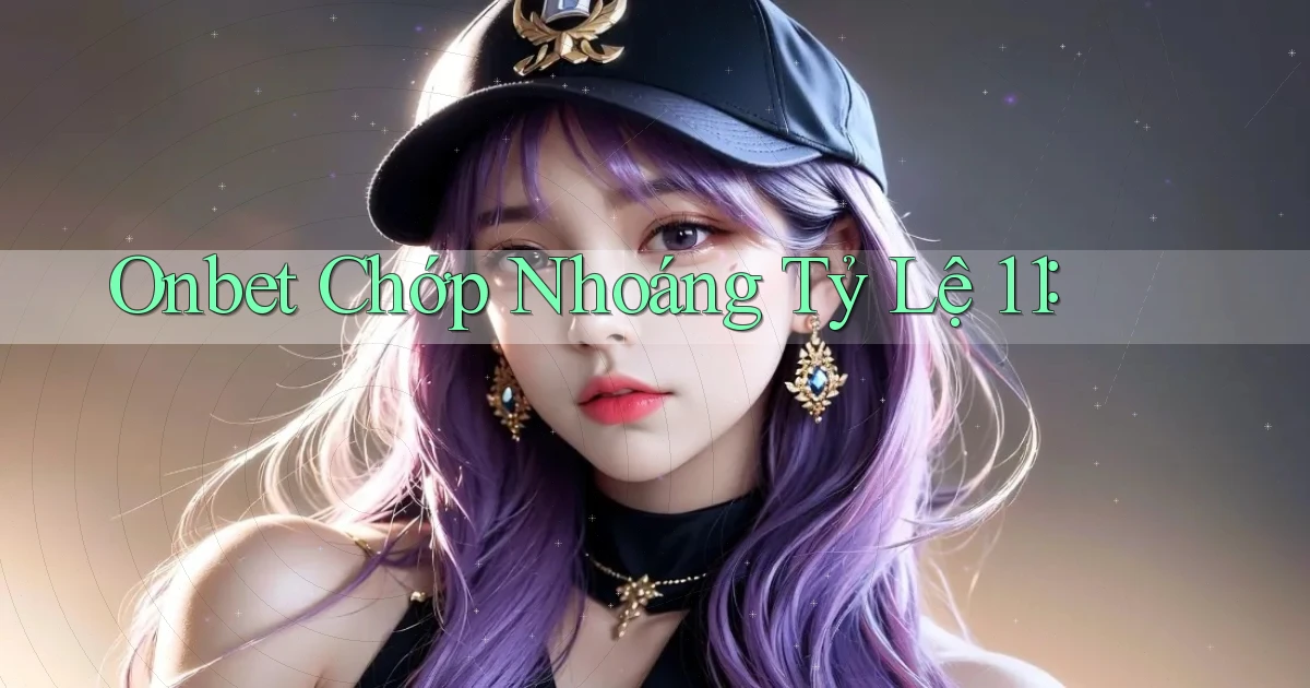 onbet chớp nhoáng tỷ lệ 1：1