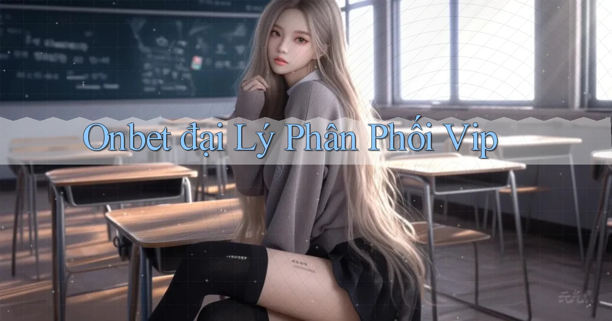 onbet  đại lý phân phối vip