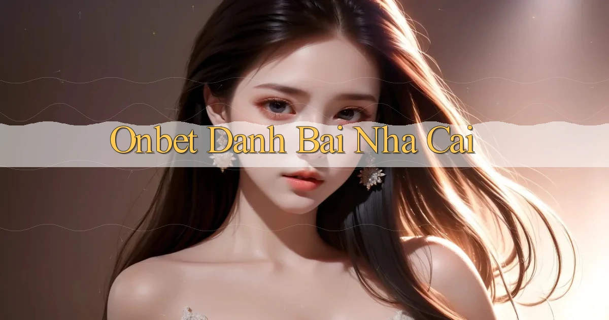 onbet  danh bai nha cai