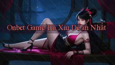 onbet  game tài xỉu dễ ăn nhất