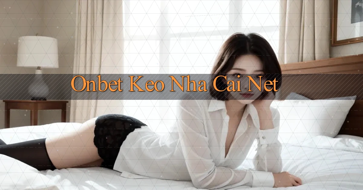 onbet  keo nha cai net