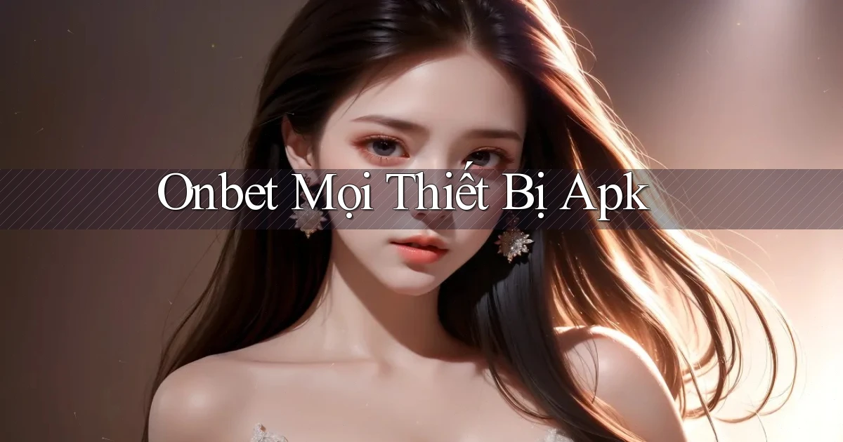onbet mọi thiết bị apk