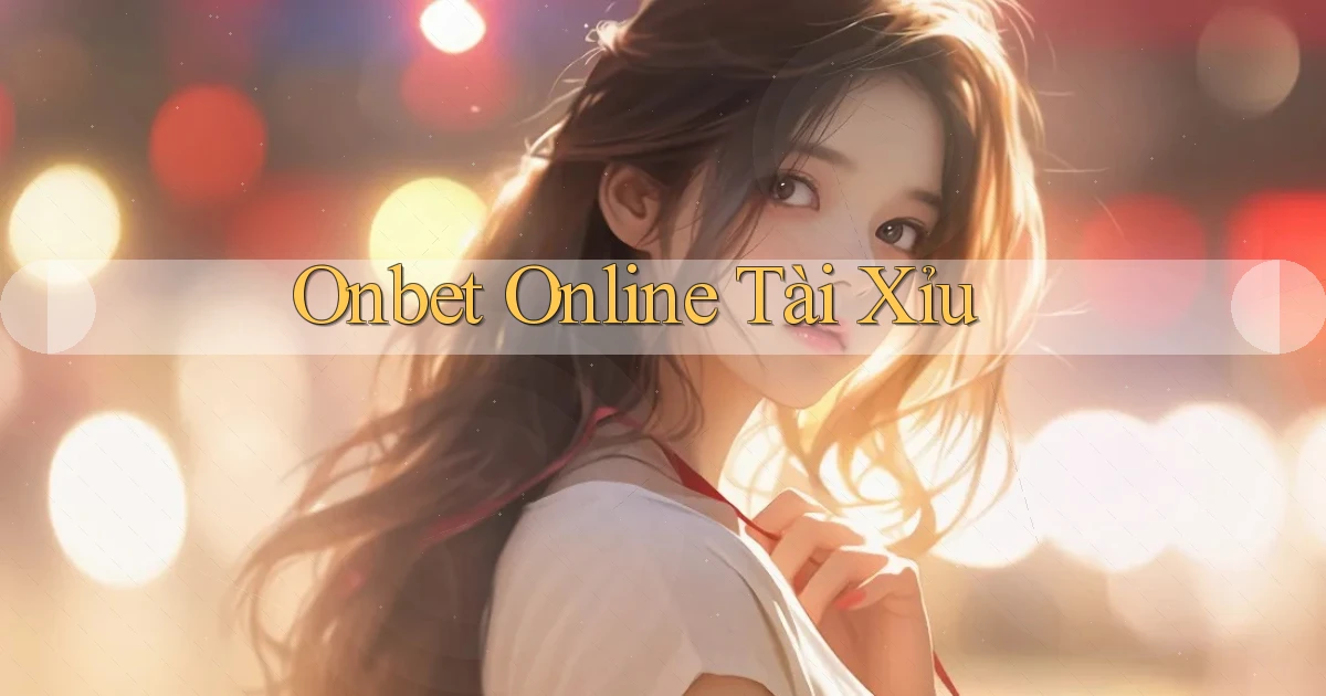 onbet  online tài xỉu