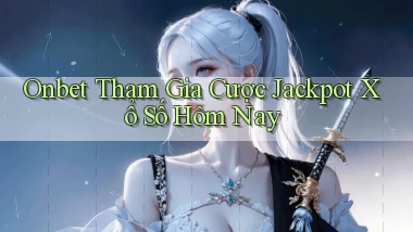 onbet  tham gia cược jackpot xổ số hôm nay