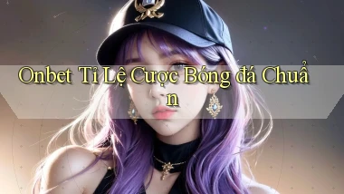 onbet  tỉ lệ cược bóng đá chuẩn