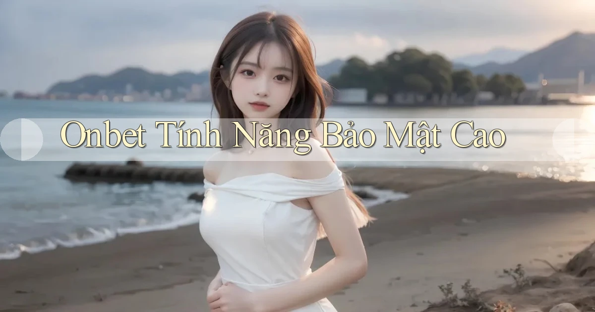 onbet  tính năng bảo mật cao