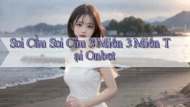 soi cầu soi cầu 3 miền 3 miền tại onbet