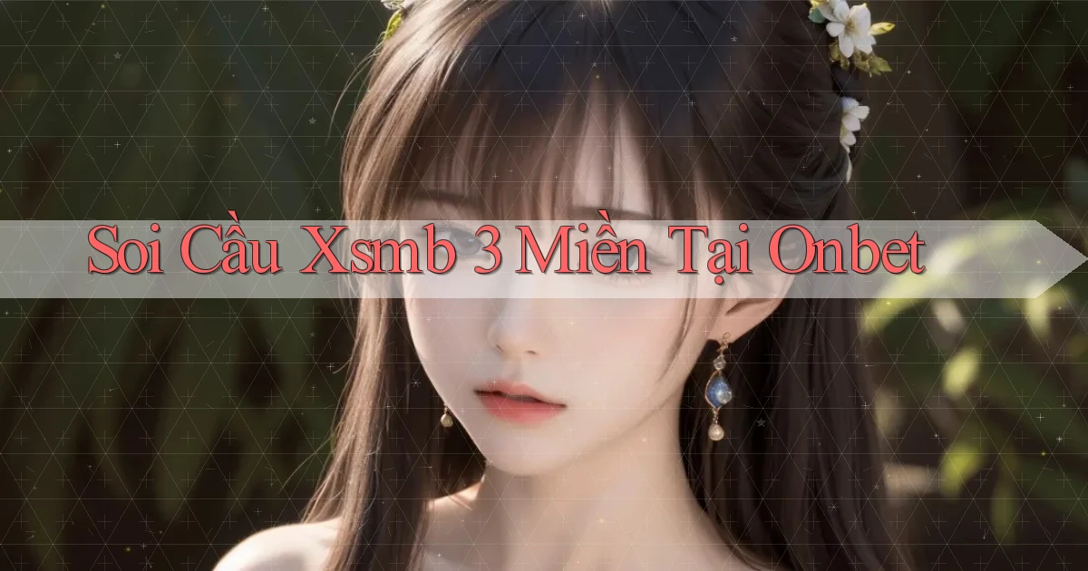 soi cầu xsmb 3 miền tại onbet