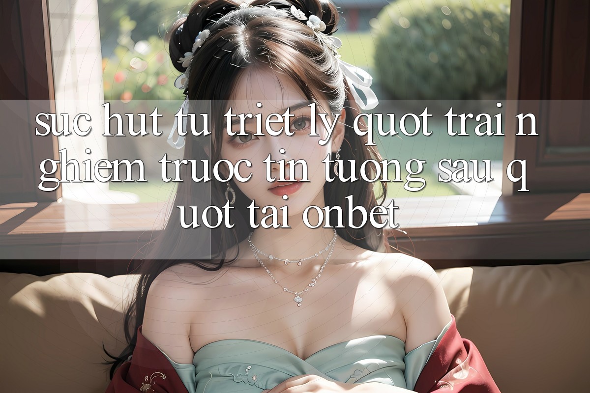 Sức hút từ triết lý " Trải nghiệm trước, tin tưởng sau" tại Onbet Sức hút từ triết lý " Trải nghiệm trước, tin tưởng sau" tại Onbet