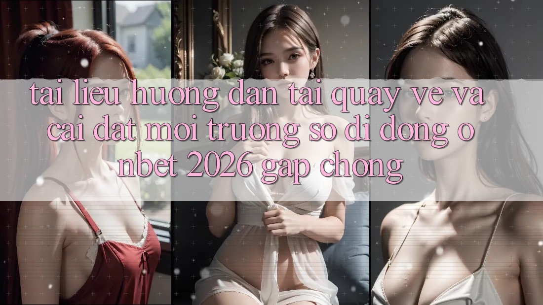 Tài liệu hướng dẫn Tải quay về Và Cài Đặt Môi trường số di động Onbet 2026 Gấp Chóng Tài liệu hướng dẫn Tải quay về Và Cài Đặt Môi trường số di động Onbet 2026 Gấp Chóng