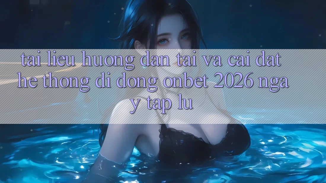 Tài liệu hướng dẫn Tải Và Cài Đặt Hệ thống di động Onbet 2026 Ngay tắp lự Tài liệu hướng dẫn Tải Và Cài Đặt Hệ thống di động Onbet 2026 Ngay tắp lự