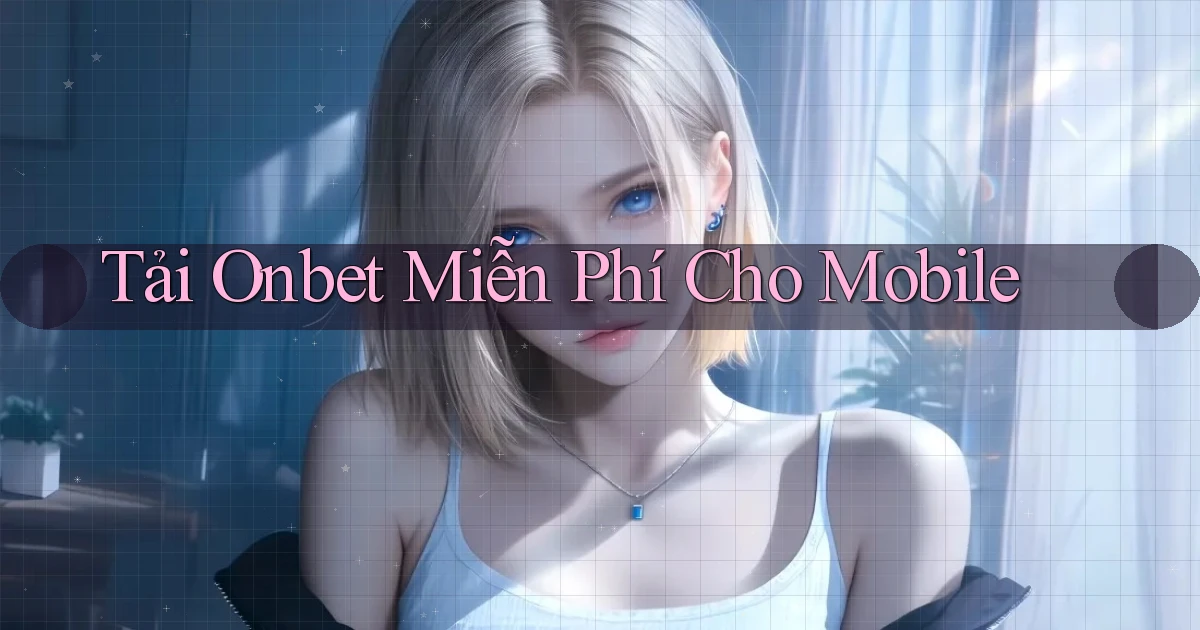 tải onbet miễn phí cho mobile