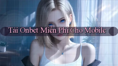 tải onbet miễn phí cho mobile