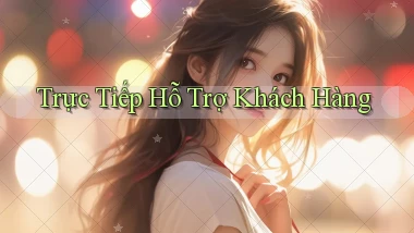 Trực tiếp Hỗ trợ khách hàng