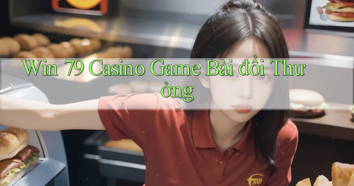 win 79 casino game bài đổi thưởng